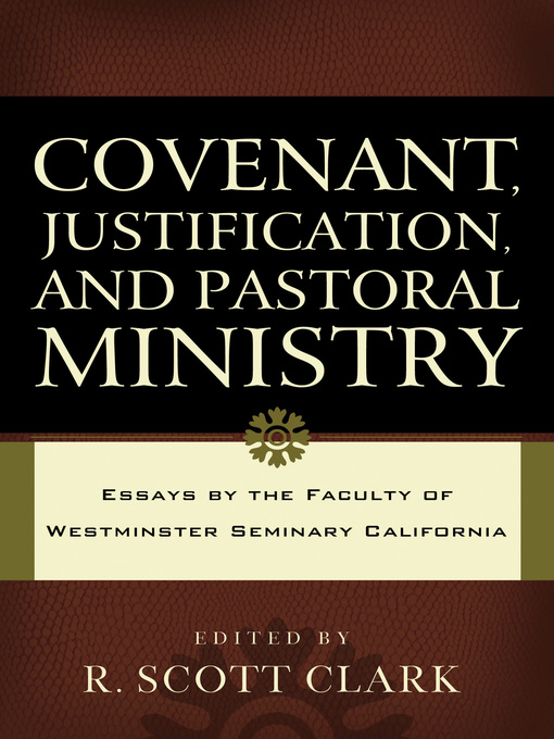 Title details for Covenant, Justification, and Pastoral Ministry by R. Scott Clark - Wait list